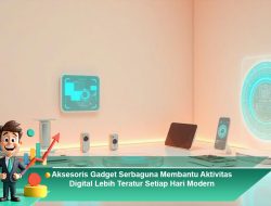 Aksesoris Gadget Serbaguna Membantu Aktivitas Digital Lebih Teratur Setiap Hari Modern