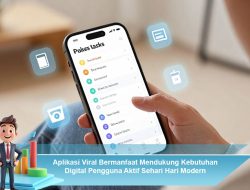 Aplikasi Viral Bermanfaat Mendukung Kebutuhan Digital Pengguna Aktif Sehari Hari Modern