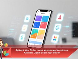 Aplikasi Viral Pintar Untuk Mendukung Manajemen Aktivitas Digital Lebih Rapi Efisien