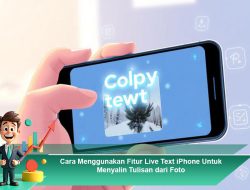 Cara Menggunakan Fitur Live Text iPhone Untuk Menyalin Tulisan dari Foto