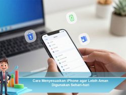 Cara Menyesuaikan iPhone agar Lebih Aman Digunakan Sehari-hari