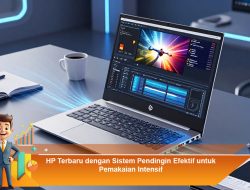 HP Terbaru dengan Sistem Pendingin Efektif untuk Pemakaian Intensif