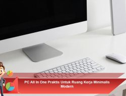 PC All In One Praktis untuk Ruang Kerja Minimalis Modern
