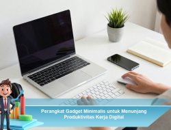 Perangkat Gadget Minimalis untuk Menunjang Produktivitas Kerja Digital