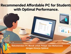 Rekomendasi PC Murah untuk Pelajar dan Mahasiswa dengan Kinerja Optimal