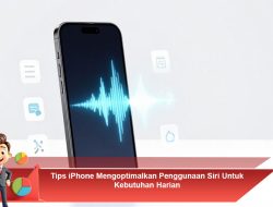 Tips iPhone Mengoptimalkan Penggunaan Siri Untuk Kebutuhan Harian