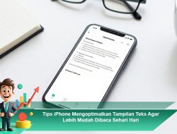 Tips iPhone Mengoptimalkan Tampilan Teks Agar Lebih Mudah Dibaca Sehari Hari