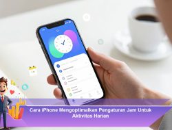 Cara iPhone Mengoptimalkan Pengaturan Jam Untuk Aktivitas Harian