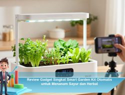 Review Gadget Singkat Smart Garden Kit Otomatis untuk Menanam Sayur dan Herbal