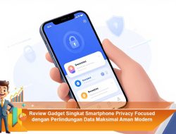 Review Gadget Singkat Smartphone Privacy Focused dengan Perlindungan Data Maksimal Aman Modern