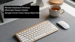 Review Keyboard Wireless Minimalis Desain Estetik Sangat Cocok Untuk Setup Meja Kerja